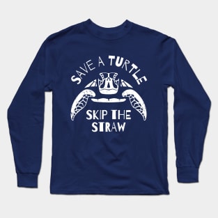 Save A Turtle Skip The Straw Long Sleeve T-Shirt
